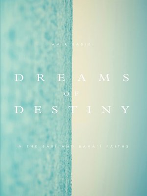 cover image of Dreams of Destiny in the Babi and Bahai Faiths